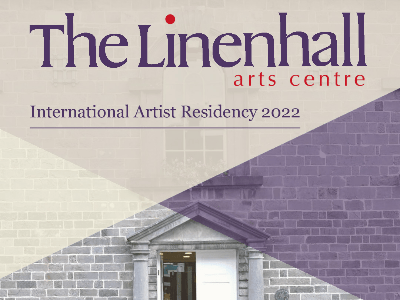 Linenhall International Artist Residency 2022 (Ireland)