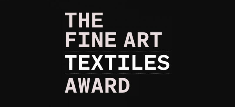 THE FINE ART TEXTILES AWARD 2023 opens for entries