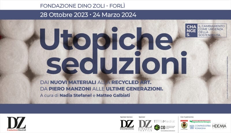 UTOPICHE SEDUZIONI. From New Materials to Recycled Art. From Piero Manzoni to the latest generations.